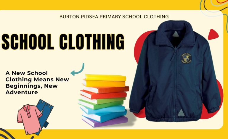 The Best Place to Find Burton Pidsea Primary School Clothing